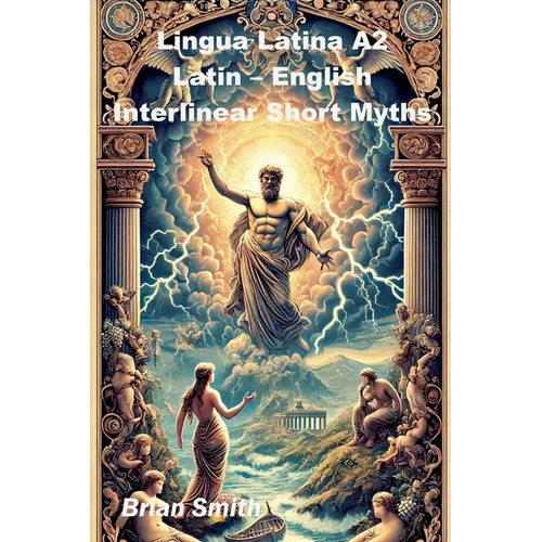 Lingua Latina A2 Latin - English Interlinear Short Myths - Paperback