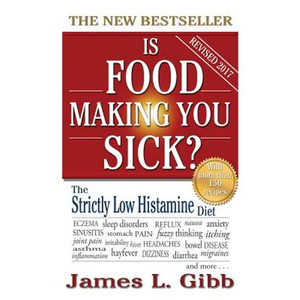 Is Food Making You Sick?: The Strictly Low Histamine Diet - Hardcover