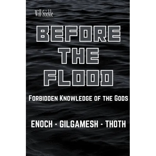 Before the Flood: Forbidden Knowledge of the Gods - Paperback