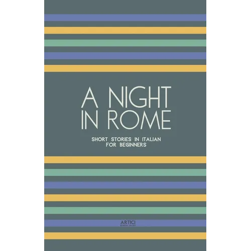 A Night in Rome: Short Stories in Italian for Beginners - Paperback