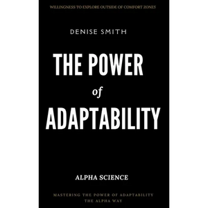 THE POWER of ADAPTABILITY: Thriving in a Changing World - Hardcover