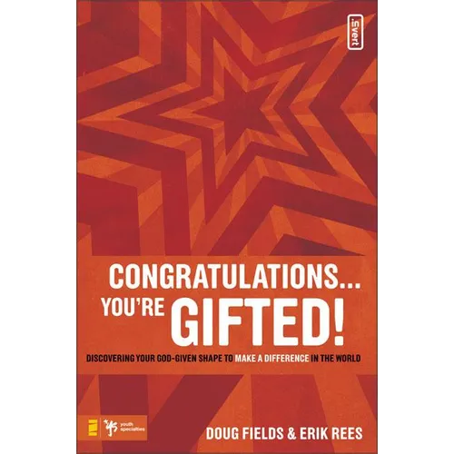 Congratulations ... You're Gifted!: Discovering Your God-Given Shape to Make a Difference in the World - Paperback