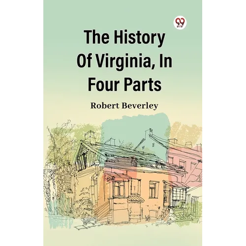 The History Of Virginia, In Four Parts - Paperback