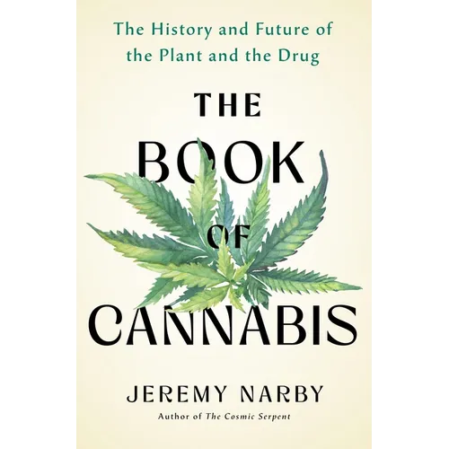 The Book of Cannabis: The History and Future of the Plant and the Drug - Hardcover