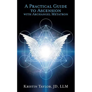 A Practical Guide to Ascension with Archangel Metatron - Paperback
