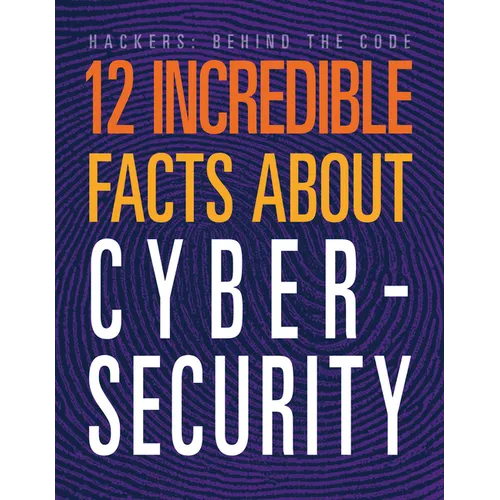12 Incredible Facts about Cybersecurity - Paperback