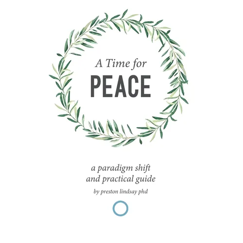 A Time for Peace: A Paradigm Shift and Practical Guide - Paperback