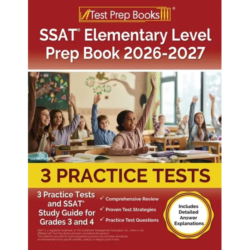 SSAT Elementary Level Prep Book 2025-2026: 3 Practice Tests and SSAT Study Guide for Grades 3 and 4 [Includes Detailed Answer Explanations] - Paperback