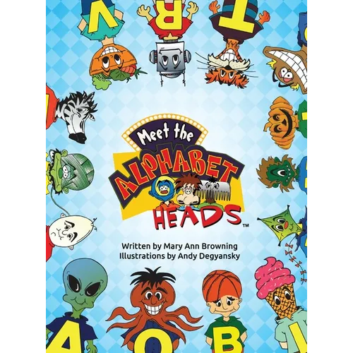 Meet The Alphabet Heads (HARDCOVER EDITION) - Hardcover