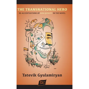 The Transnational Hero: Re-accentuations of Don Quixote in the Novel - Hardcover