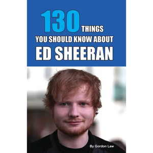 130 Things You Should Know About Ed Sheeran - Paperback