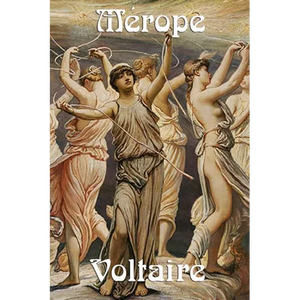 Merope: A French Classical Tragedy of Royal Identity, Maternal Grief, and Revenge - Paperback