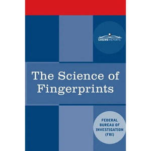 The Science of Fingerprints: Classification and Uses - Paperback
