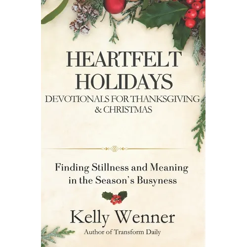 Heartfelt Holidays: Devotionals for Thanksgiving & Christmas - Paperback