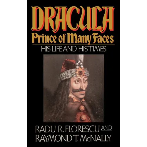 Dracula, Prince of Many Faces: His Life and Times - Hardcover