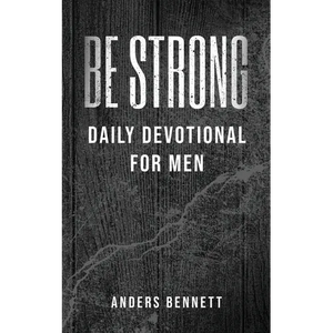 Be Strong: Daily Devotional for Men (Value Version) - Paperback