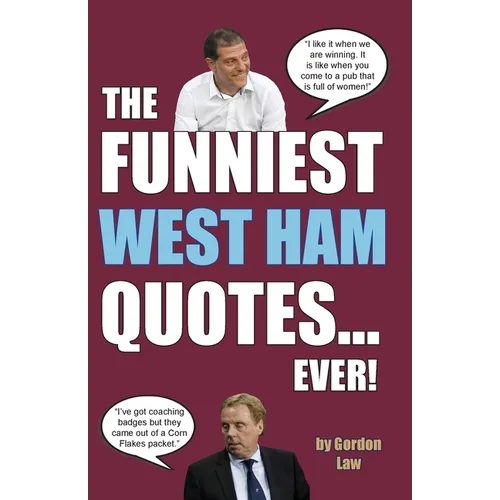 The Funniest West Ham Quotes... Ever!