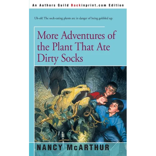More Adventures of the Plant That Ate Dirty Socks - Paperback