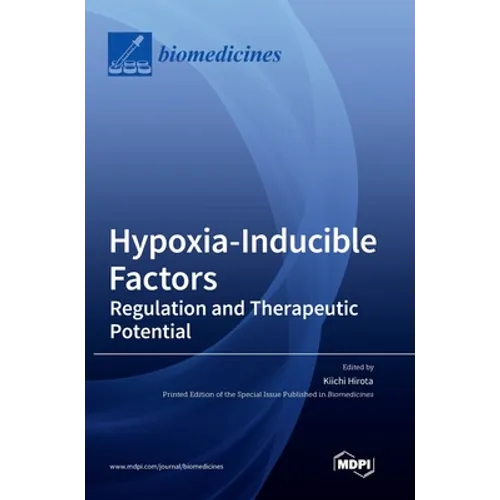 Hypoxia-Inducible Factors: Regulation and Therapeutic Potential - Hardcover