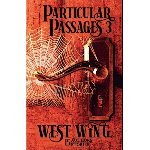 Particular Passages 3: West Wing - Paperback