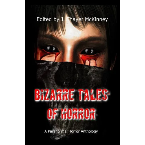 Bizarre Tales of Horror: A Paranormal Horror Anthology - Paperback