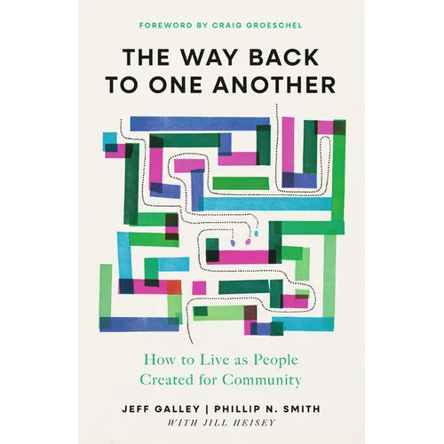 The Way Back to One Another: How to Live as People Created for Community - Paperback