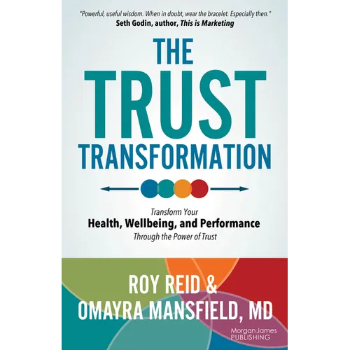 The Trust Transformation: Transform Your Health, Wellbeing, and Performance Through the Power of Trust - Paperback