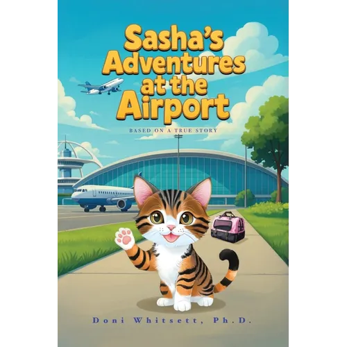 Sasha's Adventures at the Airport - Hardcover