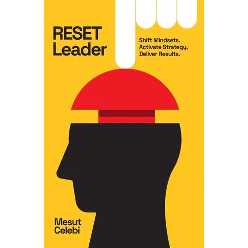 RESET Leader: Shift Mindsets, Activate Strategy, Deliver Results - Paperback