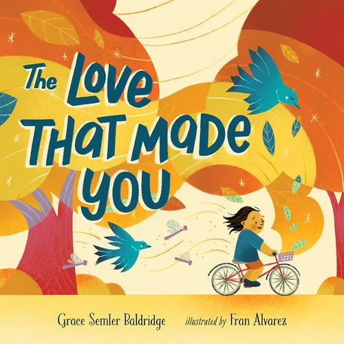The Love That Made You - Hardcover