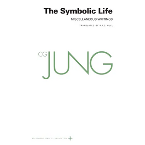 Collected Works of C. G. Jung, Volume 18: The Symbolic Life: Miscellaneous Writings - Paperback