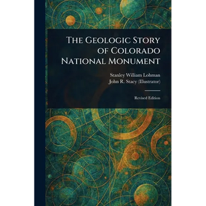 The Geologic Story of Colorado National Monument - Paperback