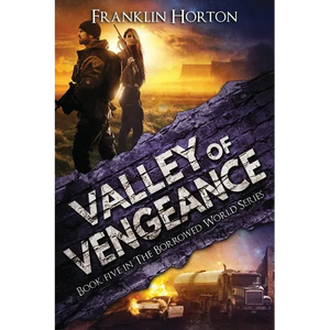 Valley of Vengeance: Book Five in The Borrowed World Series - Paperback