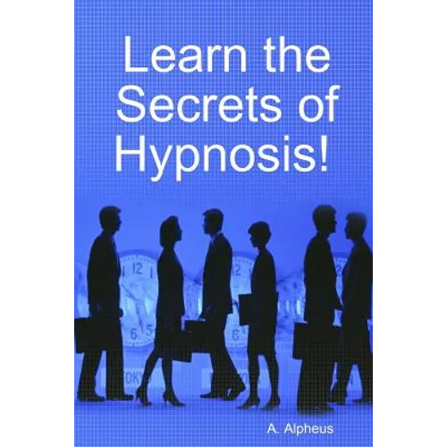Learn the Secrets of Hypnosis - Paperback