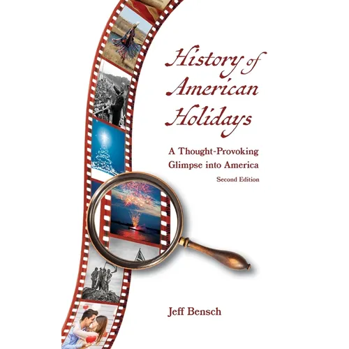 History of American Holidays: A Thought-Provoking Glimpse into America - Paperback
