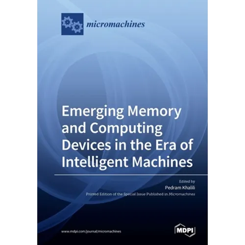 Emerging Memory and Computing Devices in the Era of Intelligent Machines - Paperback