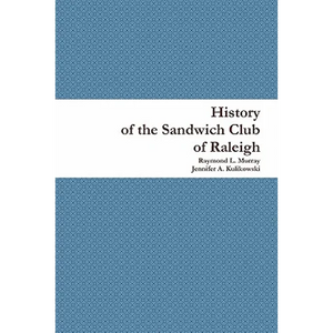 History of the Sandwich Club of Raleigh - Paperback