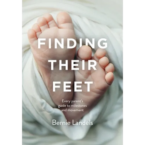 Finding Their Feet: Every parent's guide to milestones and movement - Paperback