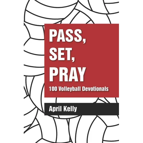 Pass, Set, Pray: 100 Volleyball Devotionals - Paperback