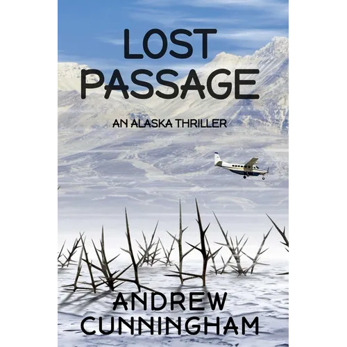Lost Passage: An Alaska Thriller - Paperback