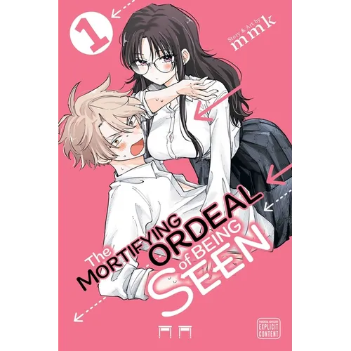 The Mortifying Ordeal of Being Seen, Vol. 1 - Paperback