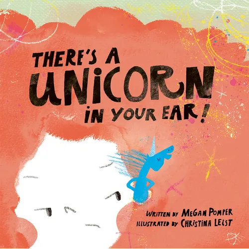 There's a Unicorn in Your Ear - Hardcover