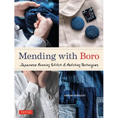 Mending with Boro: Japanese Running Stitch & Patching Techniques - Hardcover