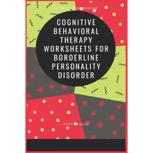 Cognitive Behavioral Therapy Worksheets for Borderline Personality Disorder - Paperback