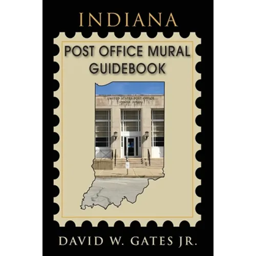 Indiana Post Office Mural Guidebook - Paperback