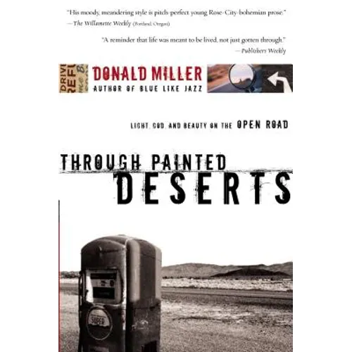 Through Painted Deserts: Light, God, and Beauty on the Open Road - Paperback