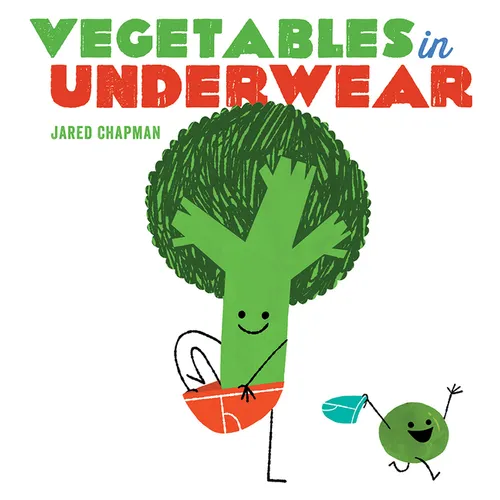 Vegetables in Underwear: A Board Book - Board Book