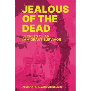 Jealous of the Dead-Secrets of an Immigrant Survivor - Paperback