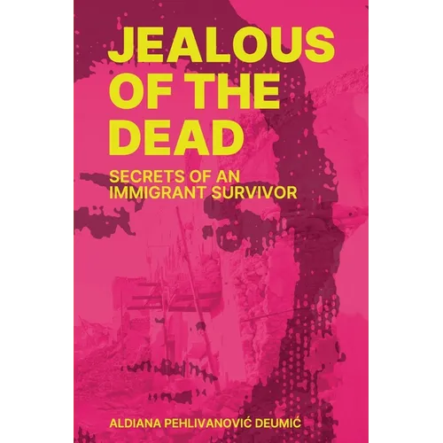 Jealous of the Dead-Secrets of an Immigrant Survivor - Paperback