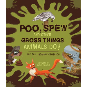 Poo, Spew and Other Gross Things Animals Do! - Paperback